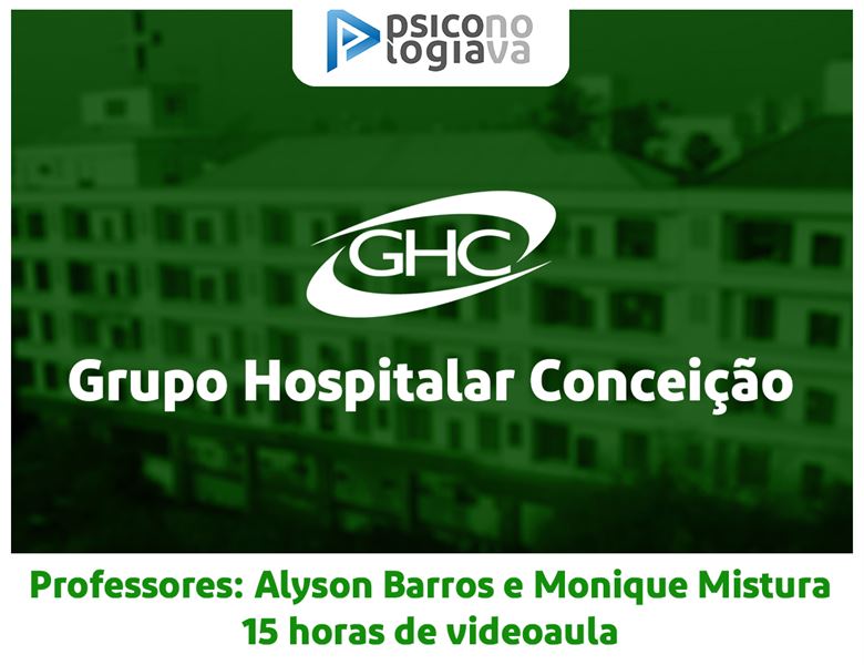 [Grupo Hospitalar Conceição - Psicologia - GHC]