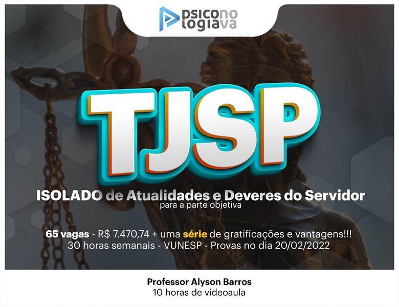 [TJSP - Isolado de Atualidades e Deveres dos Servidores Públicos para o Tribunal de Justiça de São Paulo]